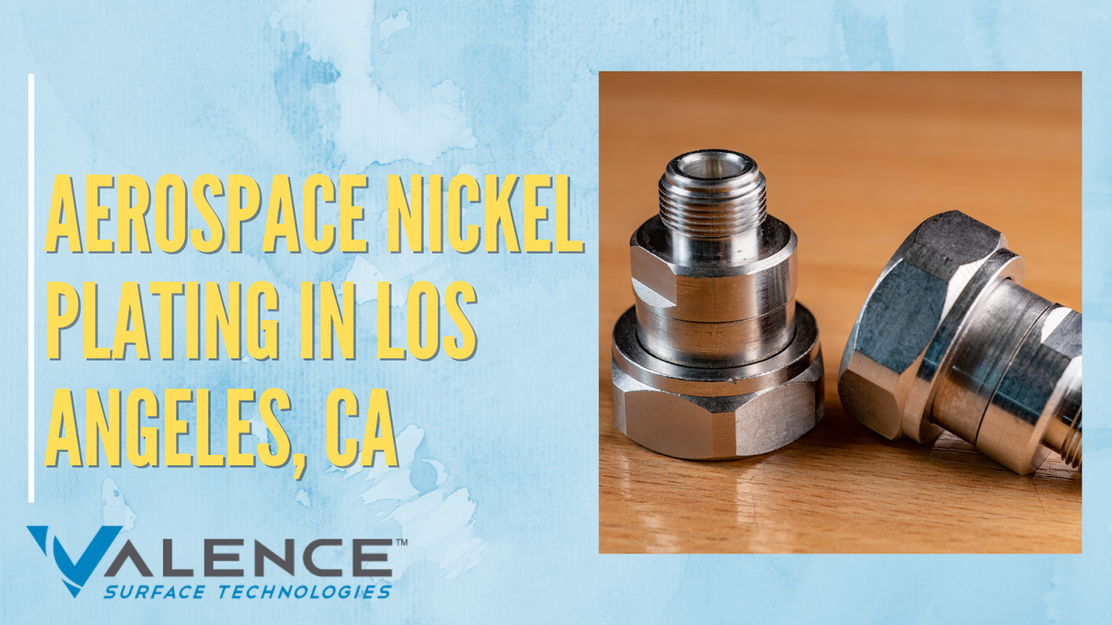 Aerospace Nickel Plating In Los Angeles, CA