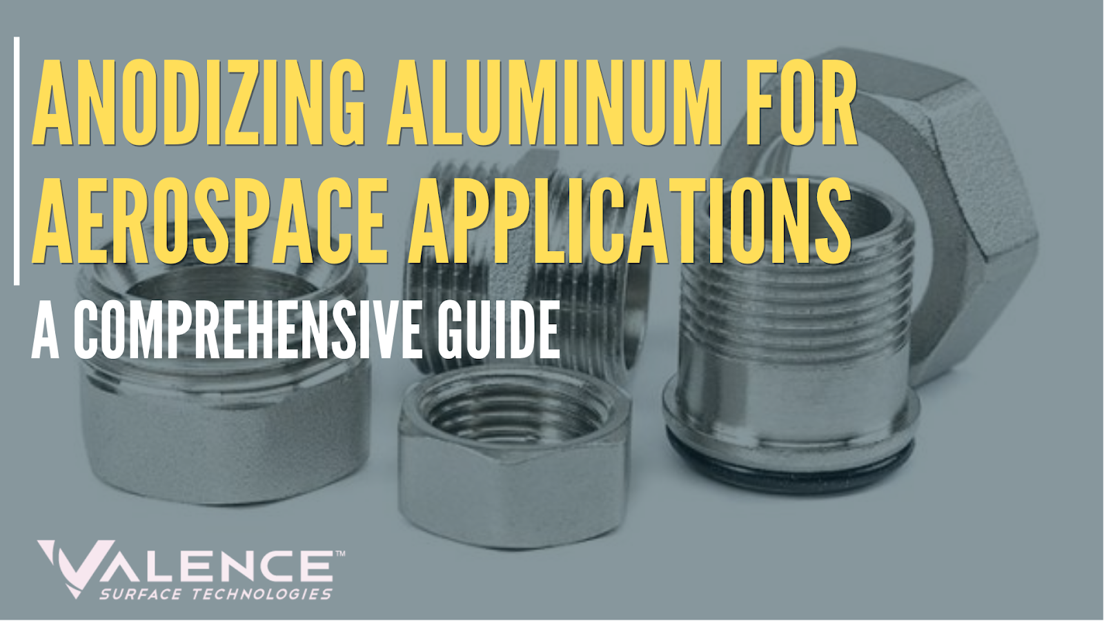 The Complete Guide To Anodizing Aluminum Parts - Aerospace Metals
