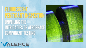 Fluorescent Penetrant Inspection: Unveiling The Intricacies Of Aerospace Component Testing