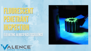 Elevating Aerospace Excellence: Fluorescent Penetrant Inspection