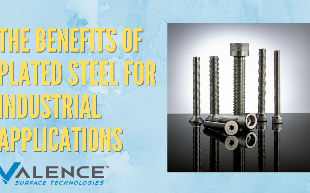 The Benefits Of Plated Steel For Industrial Applications